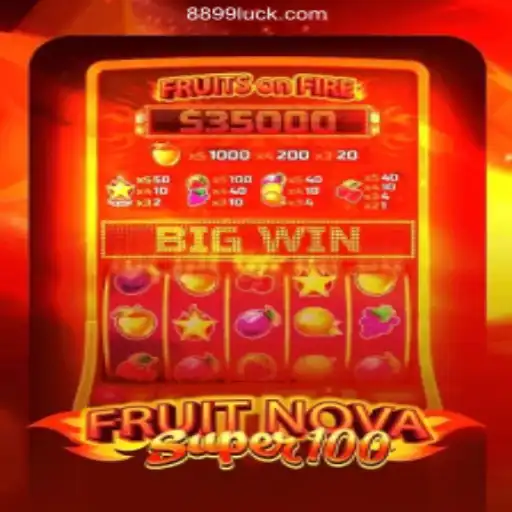 Exploring the Exciting World of FruitNovaSuper100 on 899Luck.COM