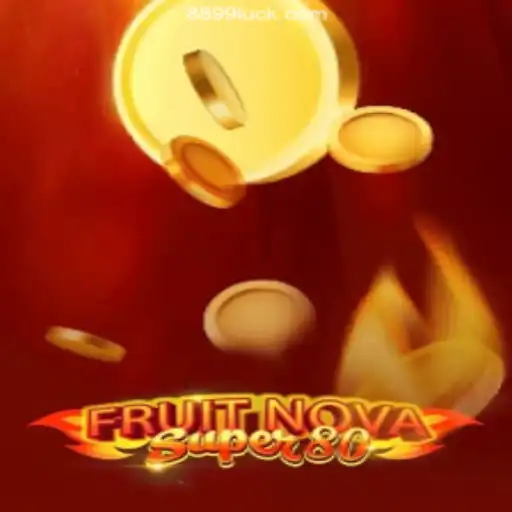 Discover the Thrilling World of FruitNovaSuper80 on 899Luck.COM