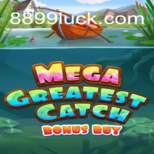 Exploring MegaGreatestCatchBonusBuy: A New Sensation on 899Luck.COM